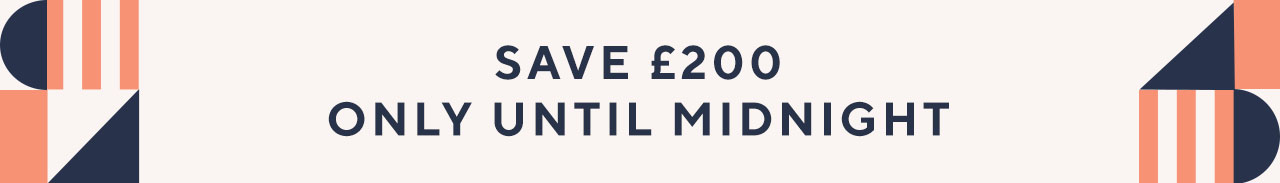 Save over £200 only until midnight